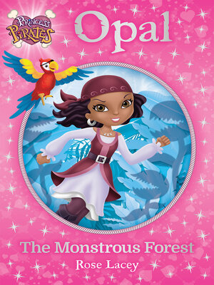 cover image of Princess Pirates Book 3: Opal the Monstrous Forest
